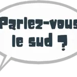 PARLEZ-VOUS LE SUD: QUE VEUT DIRE ESCAGASSER