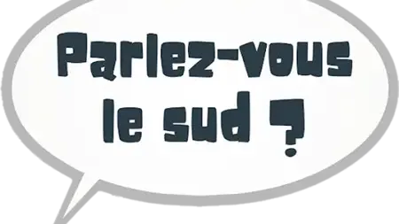 PARLEZ-VOUS LE SUD: QUE VEUT DIRE ESCAGASSER